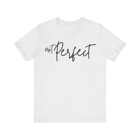 Not Perfect T-Shirt Printify Pikolelie (pee-koh-lay-lee) Activewear T-Shirt